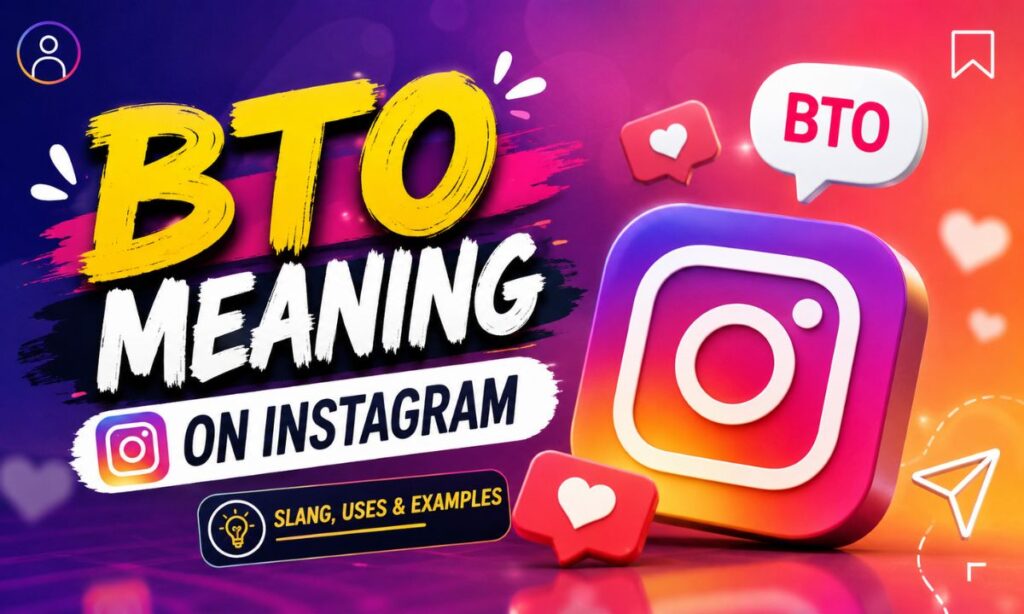 BTO Meaning on Instagram