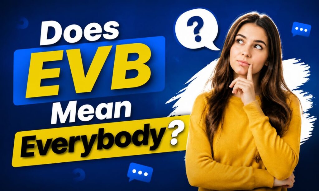 Does EVB Mean Everybody