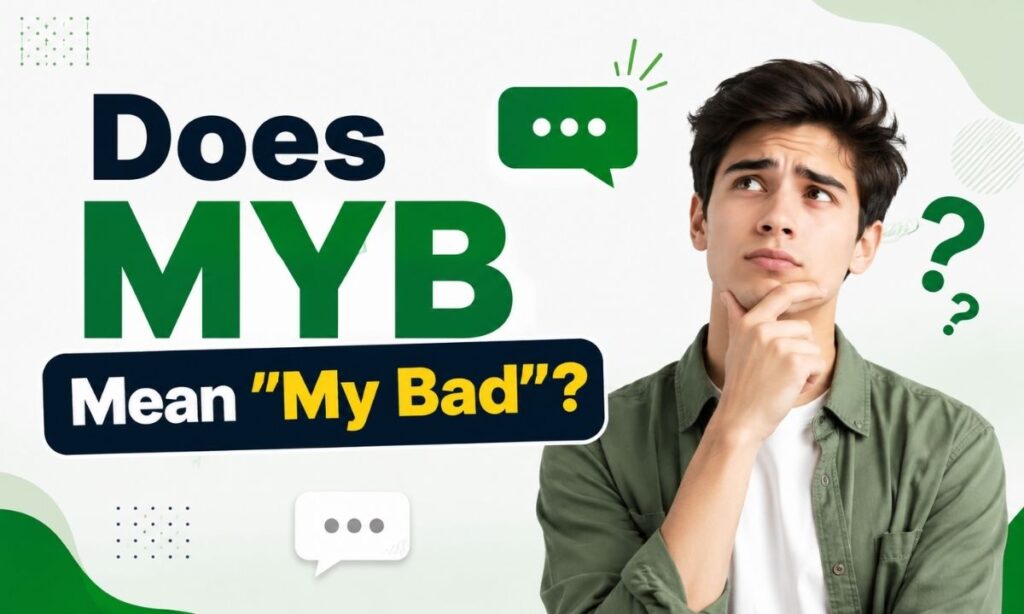Does MYB Mean My Bad