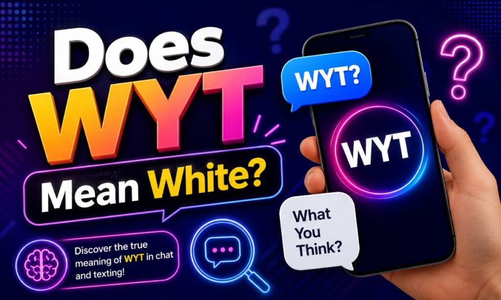 Does WYT Mean White