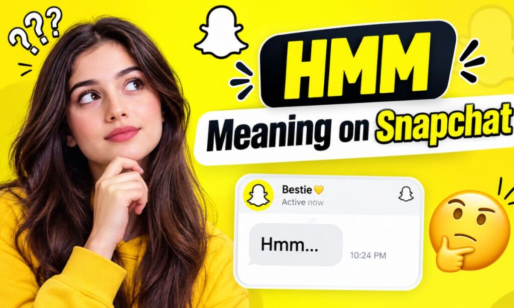 HMM Meaning on Snapchat
