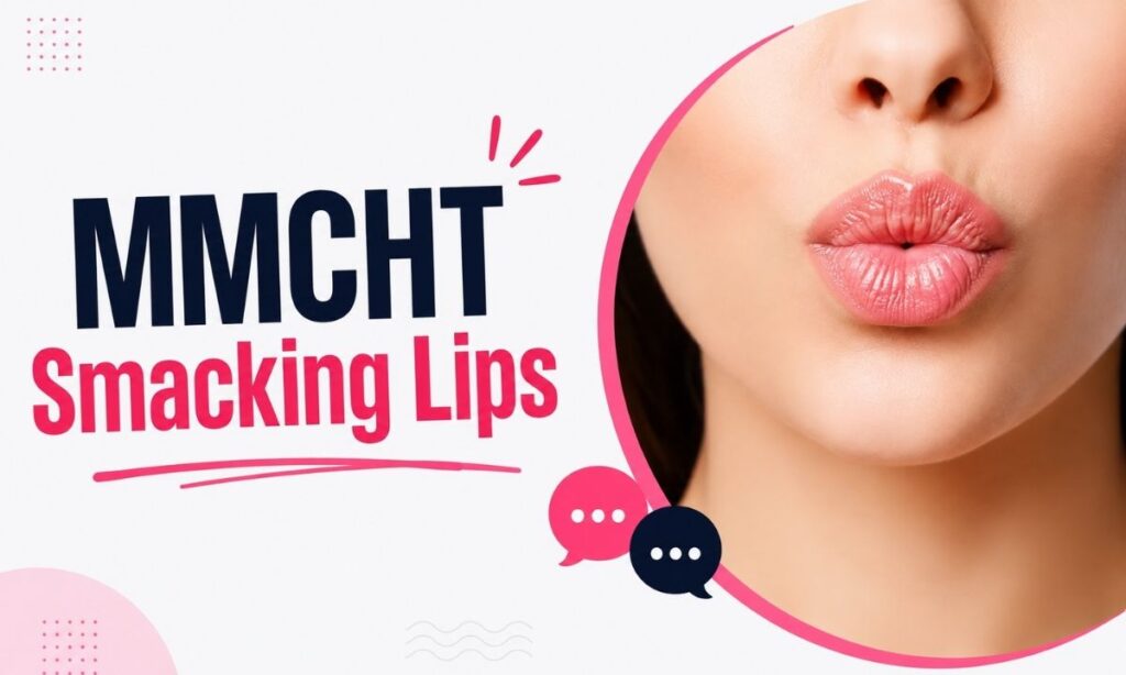 MMCHT Smacking Lips