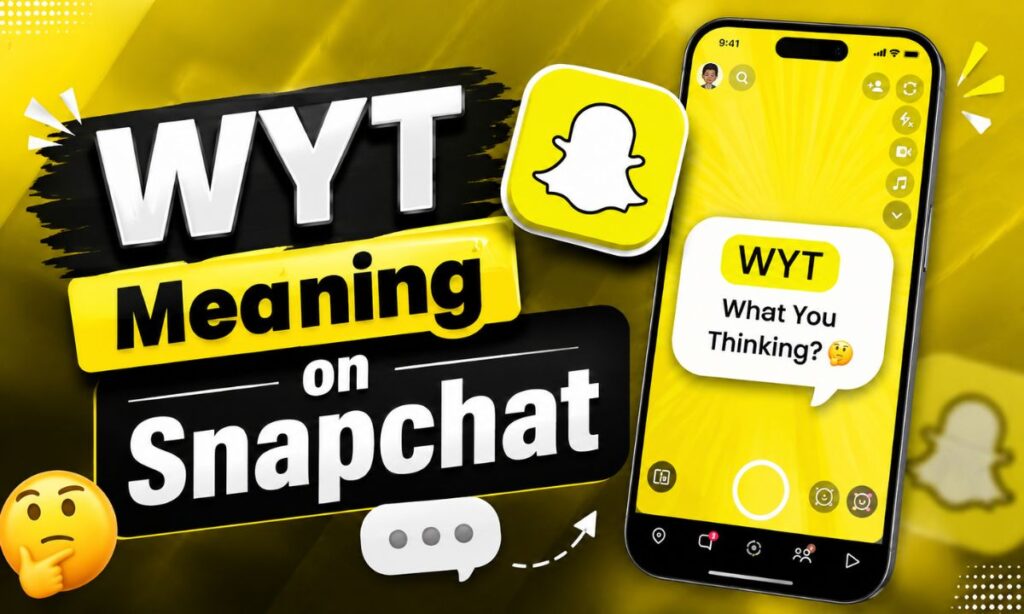 WYT Meaning on Snapchat