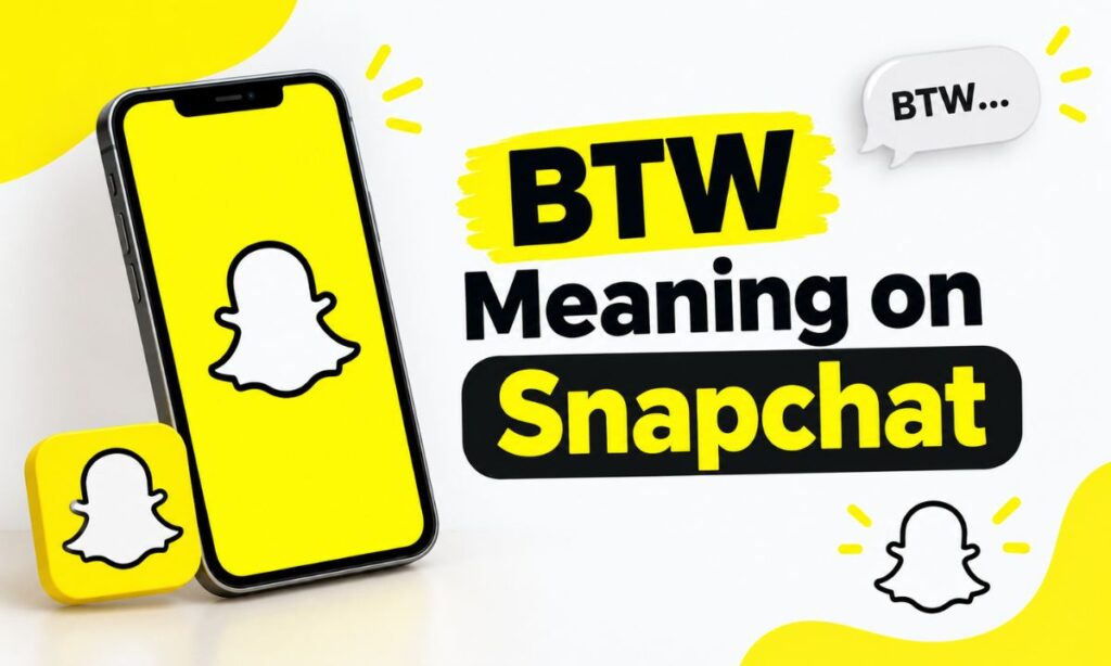 BTW Meaning on Snapchat