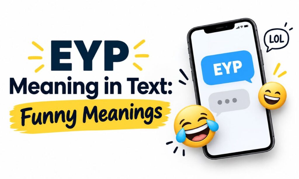 EYP Meaning in Text Funny Meanings