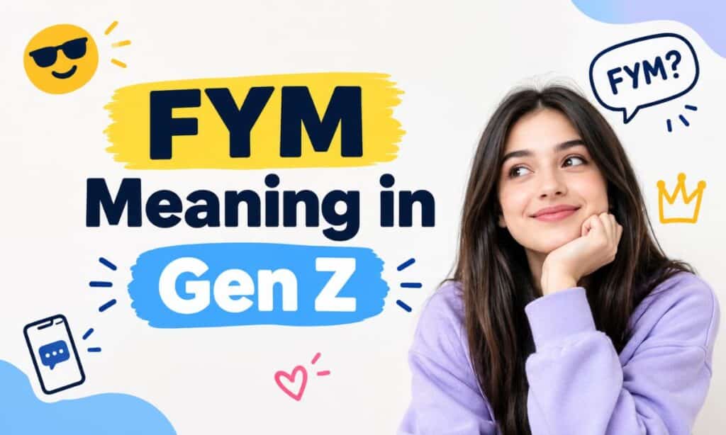 FYM Meaning in Gen Z