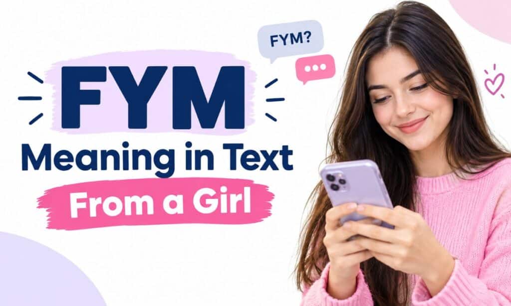 FYM Meaning in Text From a Girl