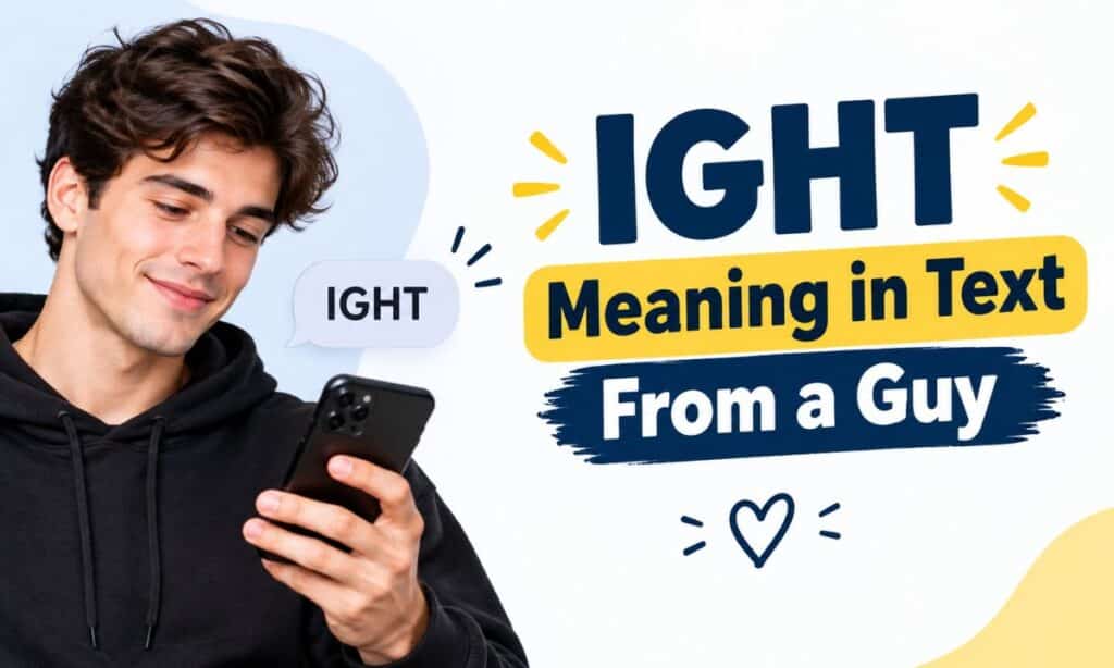 IGHT Meaning in Text From a Guy