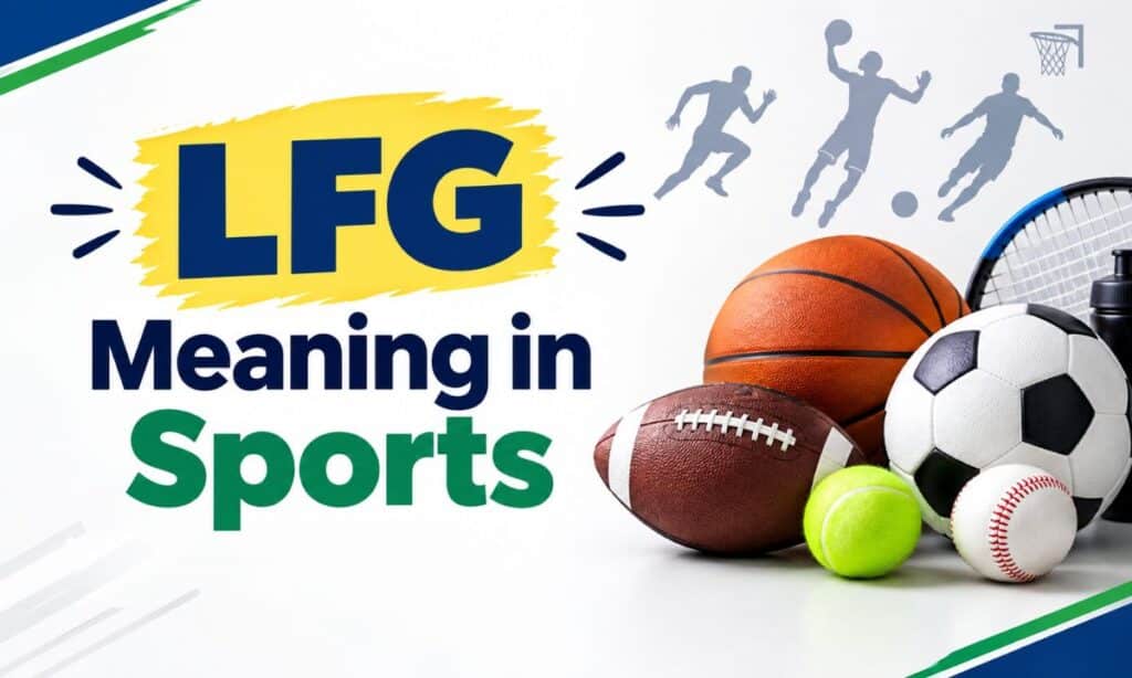 LFG Meaning in Sports