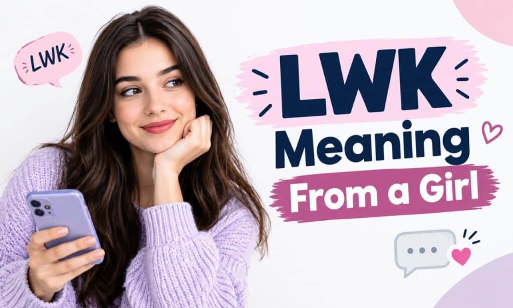 LWK Meaning From a Girl