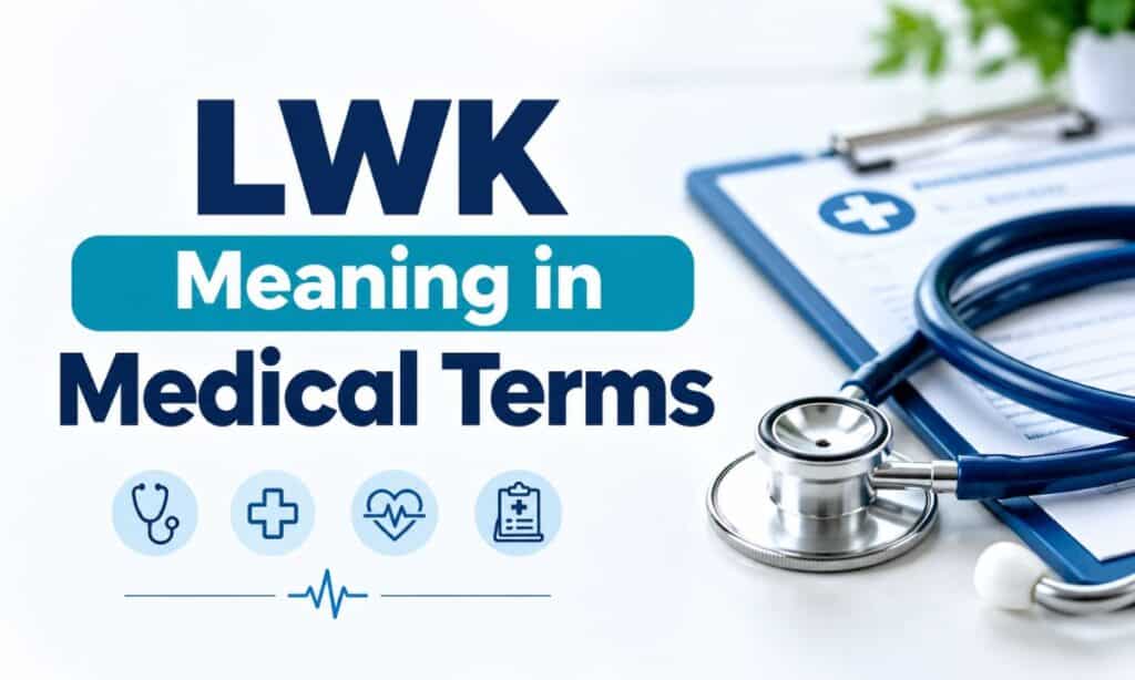 LWK Meaning in Medical Terms