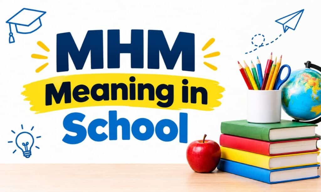 MHM Meaning in School