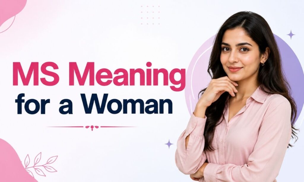 MS Meaning for a Woman