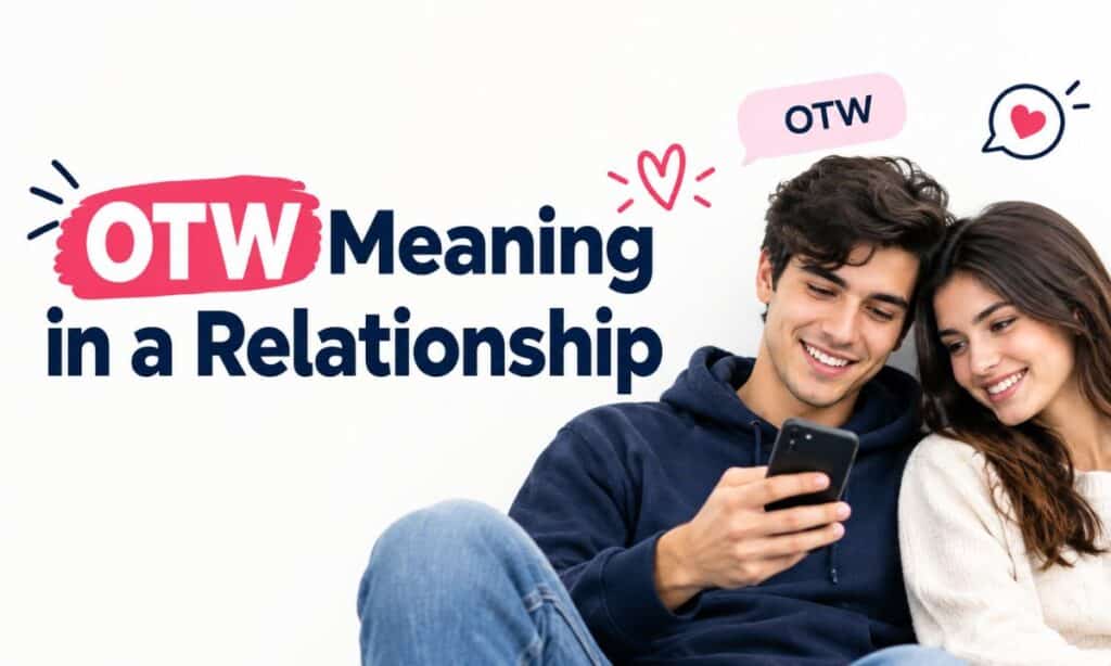 OTW Meaning in a Relationship