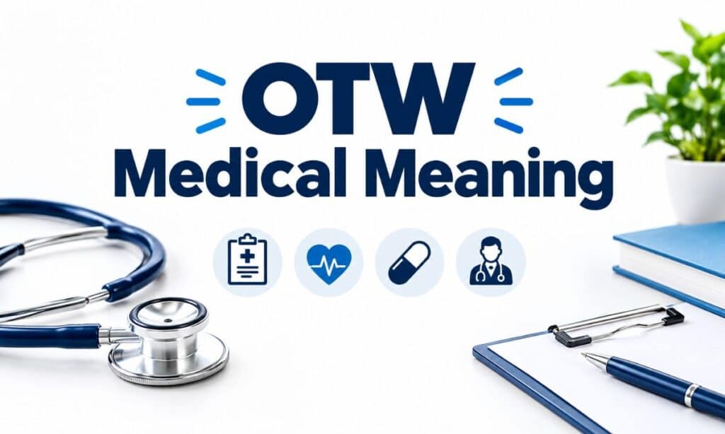 OTW Medical Meaning