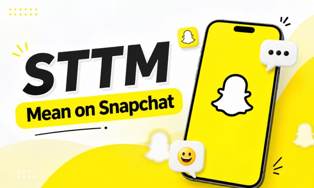 STTM Mean on Snapchat