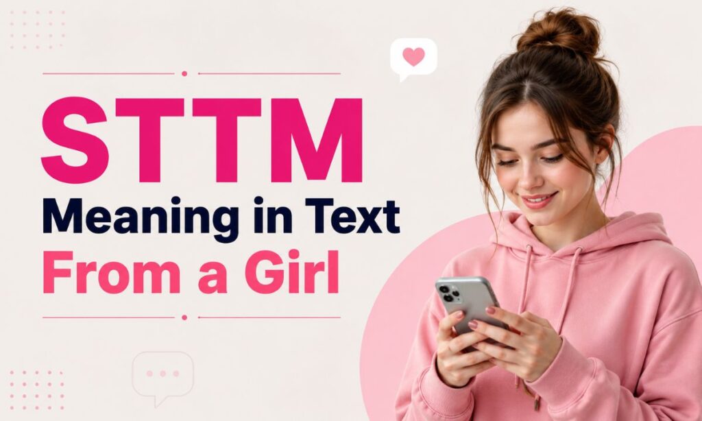 STTM Meaning in Text From a Girl