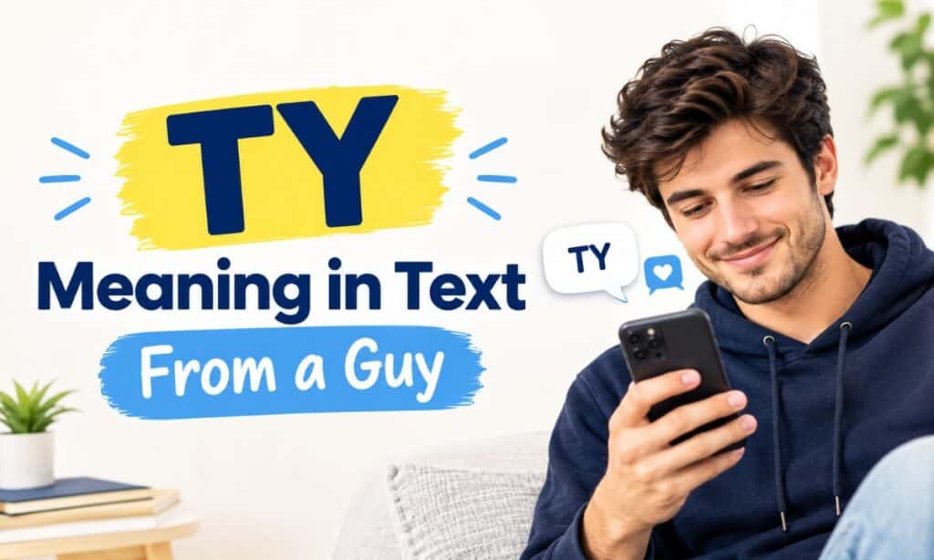 TY Meaning in Text From a Guy