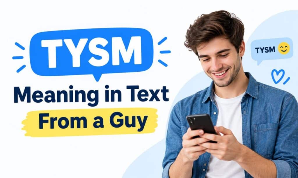 TYSM Meaning in Text From a Guy