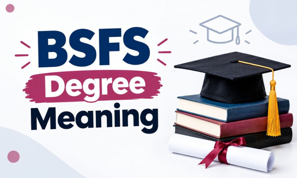 BSFS Degree Meaning