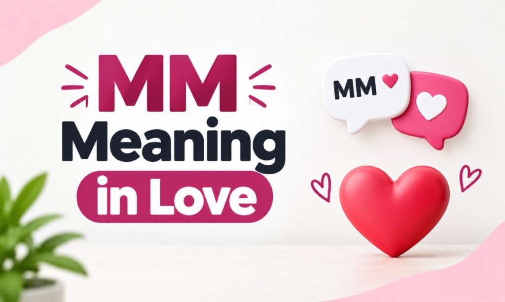 MM Meaning in Love