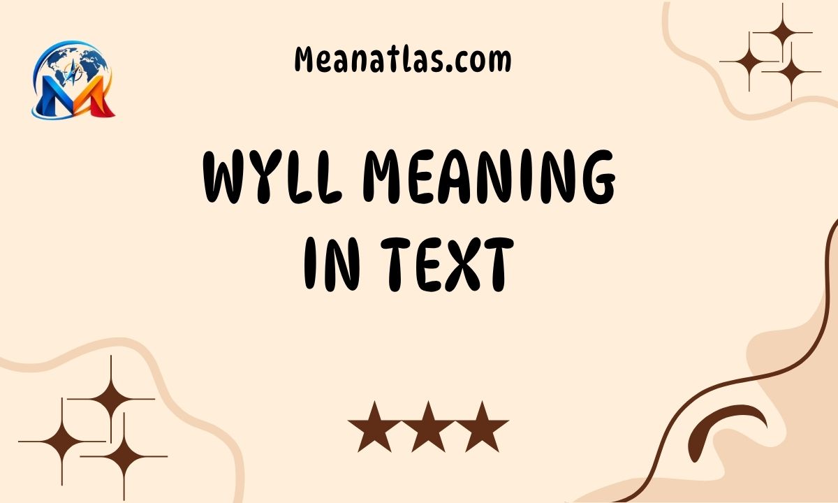 WYLL Meaning in Text