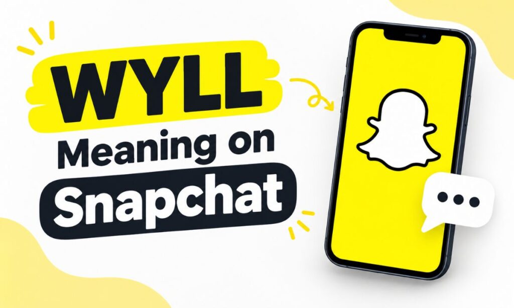 WYLL Meaning on Snapchat